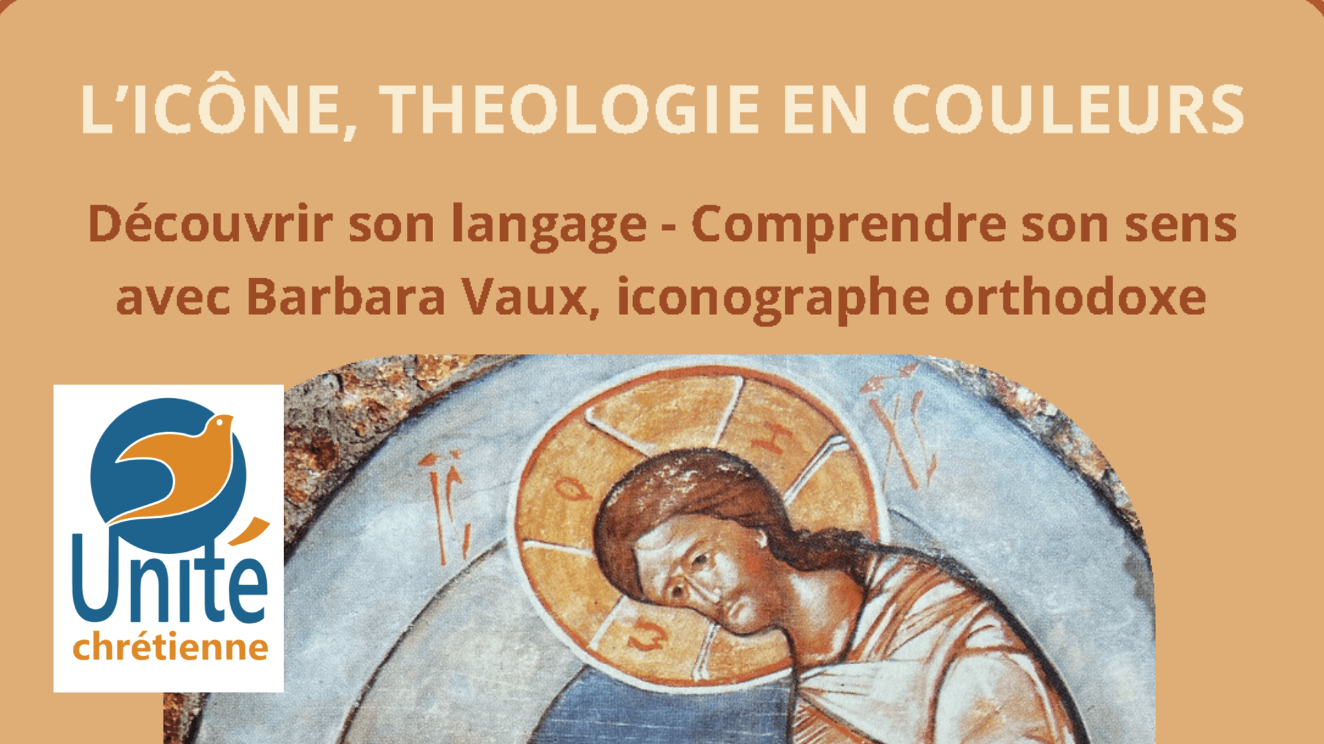 Unité Chrétienne - L’icône, théologie en couleurs